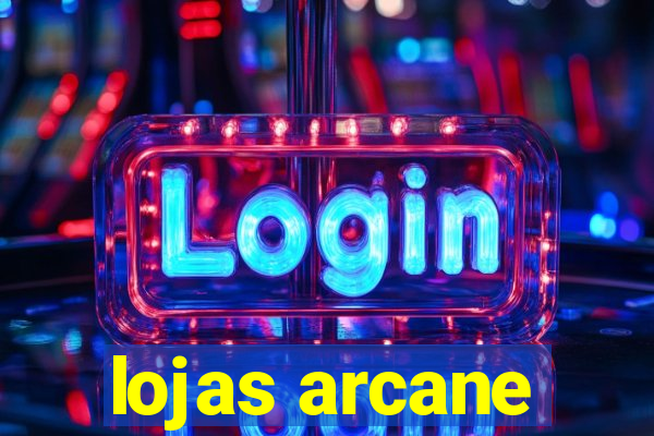 lojas arcane